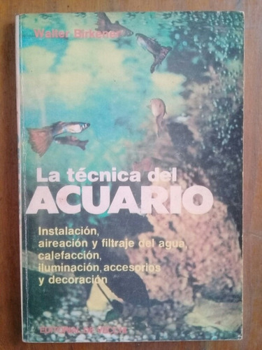 La Técnica Del Acuario Walter Birkener 