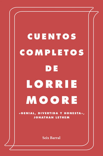 Cuentos completos, de Moore, Lorrie. Serie Biblioteca Formentor Editorial Seix Barral México, tapa dura en español, 2020