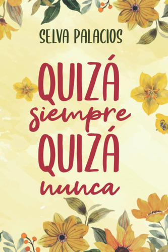 Libro: Quizá Siempre, Quizá Nunca (spanish Edition)
