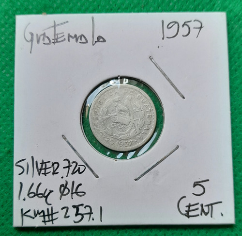 Moneda 5 Centavos En Plata, Pais Guatemala, Año 1957