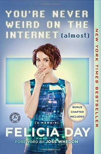 Book : Youre Never Weird On The Internet (almost) A Memoir 