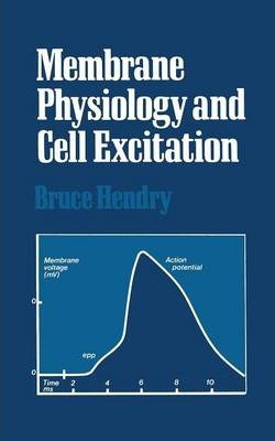 Libro Membrane Physiology And Cell Excitation - Bruce Hen...