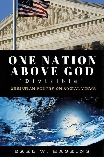 One Nation Above God Divisible, De Earl W Haskins. Editorial Xulon Press, Tapa Blanda En Inglés