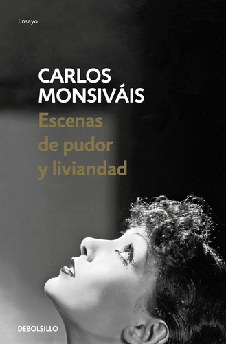 Escenas de pudor y liviandad, de Monsiváis, Carlos. Serie Ensayo Editorial Debolsillo, tapa blanda en español, 2018
