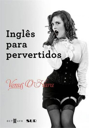 Ingles Para Pervertidos, De O'hara, Venus. Editora Octavo, Capa Mole Em Inglês