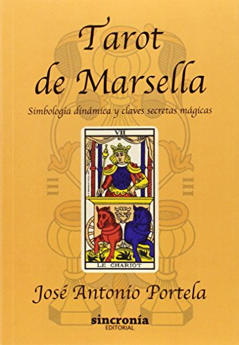 Tarot De Marsella : Simbología Dinámica Y Claves Secretas Má