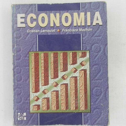 Economia, Cristian Larroulet, Francisco Mochon, Mc Graw Hill