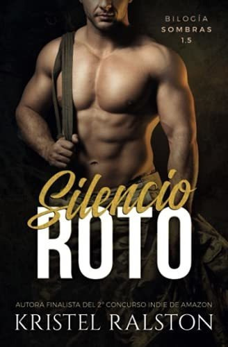 Silencio Roto (bilogia Sombras 1.5) - Ralston,..., de Ralston, Kristel. Editorial Independently Published en español