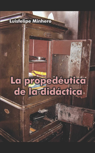 Libro: La Propedéutica De La Didáctica (spanish Edition)