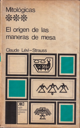 El Origen De Las Maneras De Mesa Claude Levi Strauss