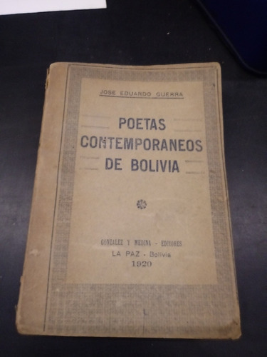 Jose Eduardo Guerra. Poetas Contemporaneos De Bolivia. Edit.