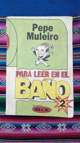 Para Leer En El Baño 2 Pepe Muleiro