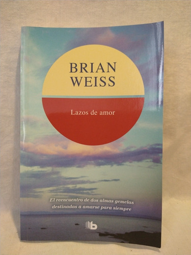 Lazos De Amor Brian Weiss Ed. B B