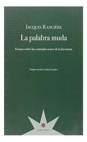 La Palabra Muda. Ensayo Sobre Las Contradicciones De La Lit