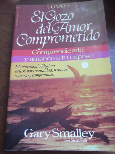 El Gozo Del Amor Comprometido Tomo 2 Gary Smalley