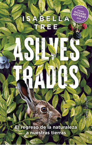 Asilvestrados ( Libro Original ), De Isabella Tree, Daviz Muñoz, Isabella Tree, Daviz Muñoz. Editorial Capitan Swing S.l En Español