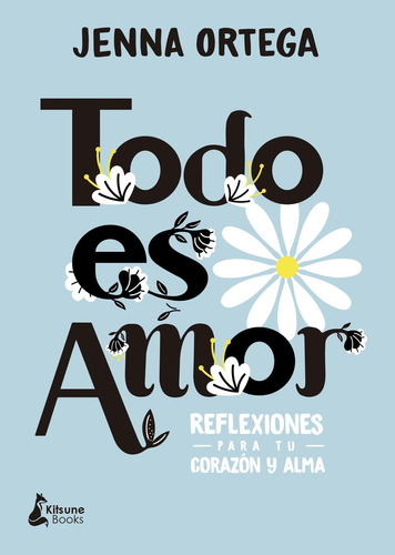 Libro: Todo Es Amor. Ortega, Jenna. Kitsune Books