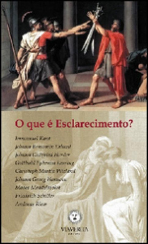 O Que E Esclarecimento?, De Kant, Immanuel. Editora Via Verita, Capa Mole, Edição 1ª Edição - 2011 Em Português
