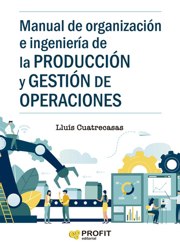 Manual De Organizacion E Ingenieria De La Produccion Y Gesti