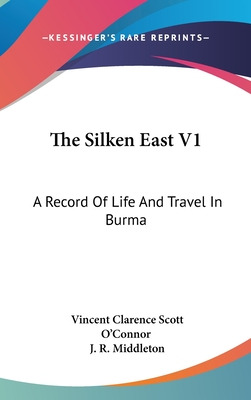 Libro The Silken East V1: A Record Of Life And Travel In ...