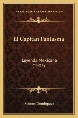 Libro El Capitan Fantasma - Manuel Dominguez