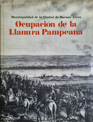 Ocupación De La Llanura Pampeana Carlos Maria Gelly Y Obes