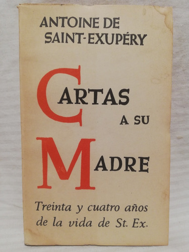 Cartas A Su Madre, Antoine De Saint Exupery, Goncourt