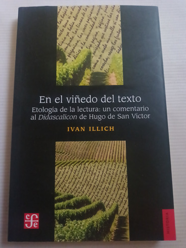 En El Viñedo Del Texto Etología De La Lectura Ivan Illich 