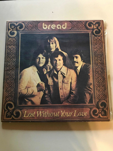 Bread Lost Without Your Love Vinilo