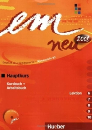 Em Neu 2008 - Hauptkurs (B2) - KB lekti 6-10 mit audio CD AB, de Perlmann-Balme, Michaela. Editorial Hueber Verlag, capa mole em alemão, 2009