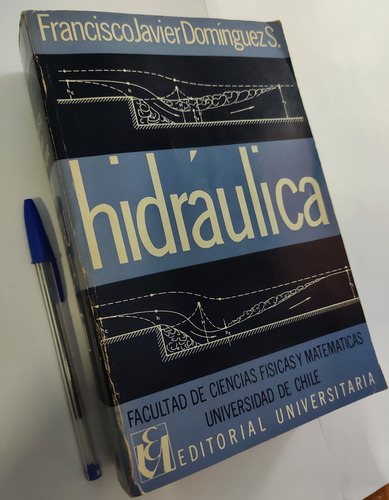 Hidráulica. 5° Edición Francisco J Domínguez. Ingeniería (Reacondicionado)