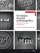 Comprar Estrategias de guion cinematográfico: El proceso de creción de una historia, de Sánchez-Escalonilla, Antonio. Ariel Ciencias Sociales Editorial Ariel México, tapa blanda en español, 2014