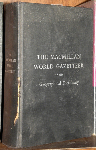 The Macmillan World Gazetteer And Geographical Dictionary