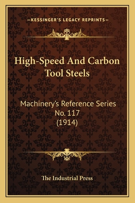 Libro High-speed And Carbon Tool Steels: Machinery's Refe...