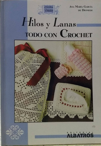  Libro Hilos Y Lanas- Todo Con Crochet -g.de Diomedi - Nuevo