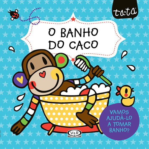 O banho do caco, de Táta. Vergara & Riba Editoras em português, 2015