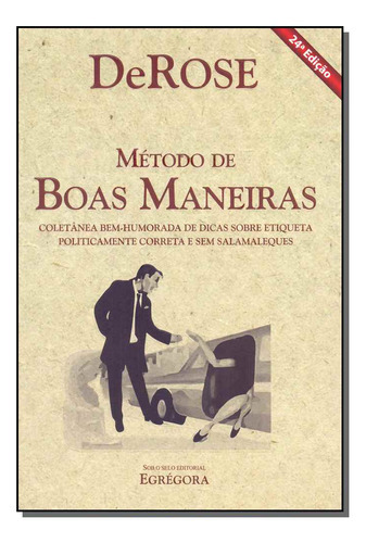 Metodo De Boas Maneiras - 24ed/15, De Derose., Vol. Etiqueta. Editora Egregora, Capa Mole Em Português, 20