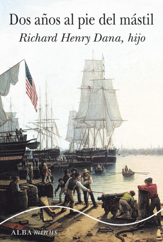 Libro Dos Años Al Pie Del Mástil De Dana, Richard Henry, Hij