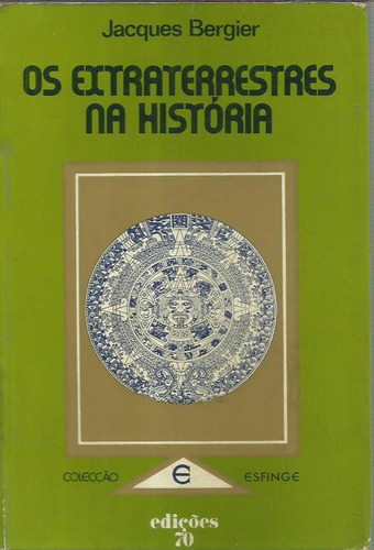 Livro - Os Extraterrestres Na História - Jacques Bergier