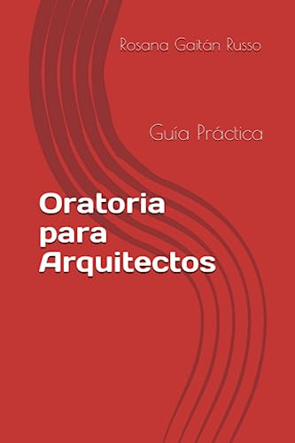 Oratoria Para Arquitectos: Guía Práctica