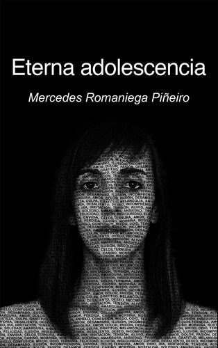 Eterna Adolescencia - Romaniega Piñeiro, Mercedes  - *