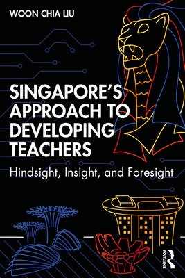 Libro Singapore's Approach To Developing Teachers: Hindsi...