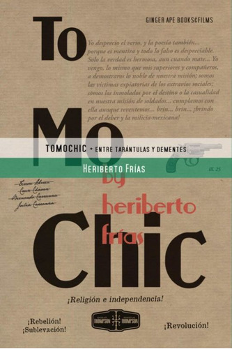 Tomochic. Entre Tarántulas Y Dementes, De Frias, Heriberto. Editorial Ginger Ape Books & Films, Tapa Blanda, Edición 1.0 En Español, 2015