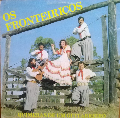 Vinil Os Fronteiriços - Quimeras De Um Guitarreiro