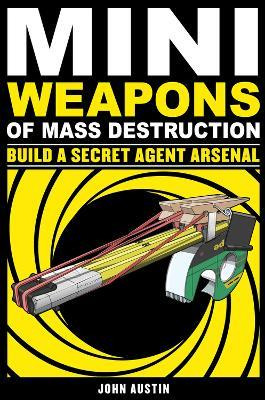 Mini Weapons Of Mass Destruction 2 : Build A Secret Agent...