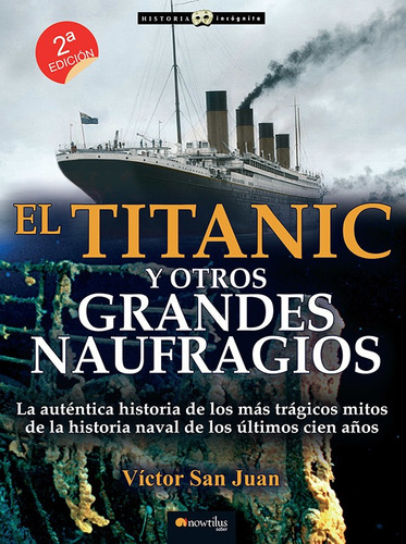 El Titanic Y Otros Grandes Naufragios, De Víctor San Juan