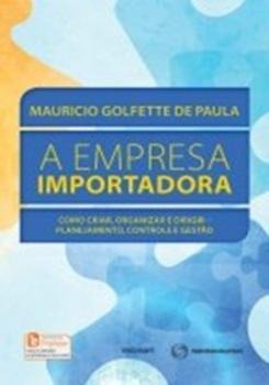 A Empresa Importadora - Como Criar, Organizar E Dirigir