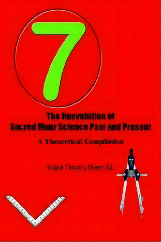 The Huevolution Of Sacred Muur Science Past And Present, De Noble Timothy Myers - El. Editorial Authorhouse, Tapa Blanda En Inglés