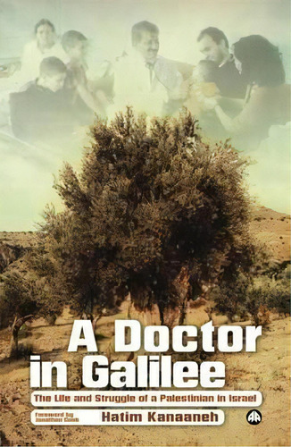 A Doctor In Galilee : The Life And Struggle Of A Palestinian In Israel, De Hatim Kanaaneh. Editorial Pluto Press, Tapa Blanda En Inglés