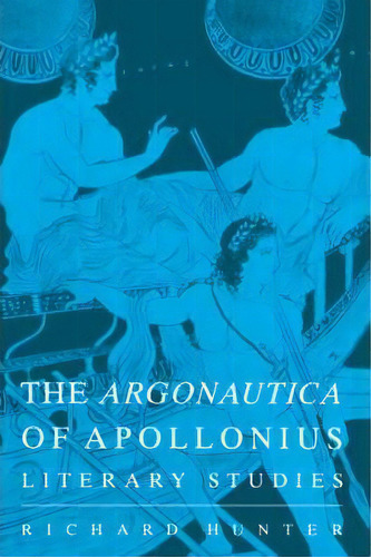 The Argonautica Of Apollonius, De R. L. Hunter. Editorial Cambridge University Press, Tapa Blanda En Inglés